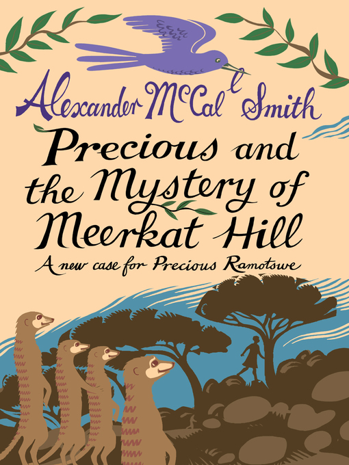 Title details for Precious and the Mystery of Meerkat Hill by Alexander McCall-Smith - Wait list